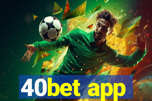 40bet app